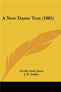 New Dame Trot (1885)