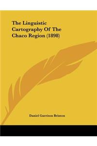 Linguistic Cartography Of The Chaco Region (1898)