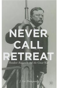 Never Call Retreat