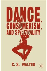 Dance, Consumerism, and Spirituality