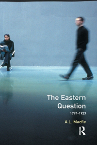 Eastern Question 1774-1923, The