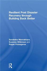 Resilient Post Disaster Recovery through Building Back Better