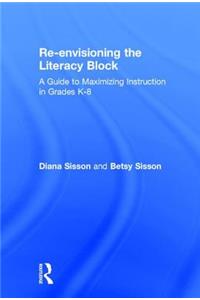 Re-Envisioning the Literacy Block