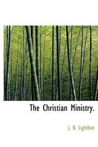 The Christian Ministry.
