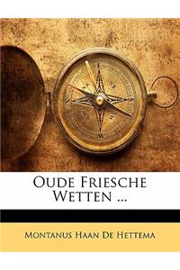 Oude Friesche Wetten ...