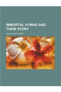 Immortal Hymns and Their Story