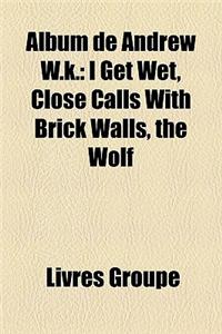 Album de Andrew W.K.