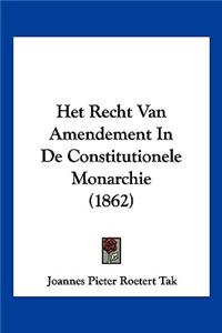 Het Recht Van Amendement In De Constitutionele Monarchie (1862)