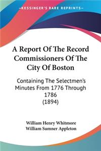Report Of The Record Commissioners Of The City Of Boston