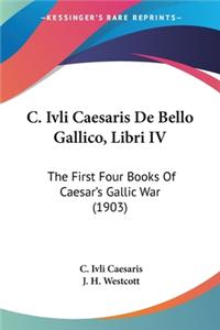 C. Ivli Caesaris de Bello Gallico, Libri IV