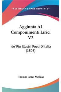 Aggiunta AI Componimenti Lirici V2: de' Piu Illustri Poeti D'Italia (1808)