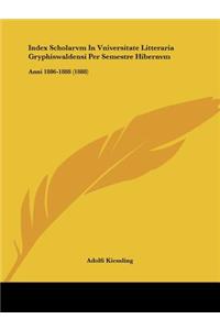 Index Scholarvm In Vniversitate Litteraria Gryphiswaldensi Per Semestre Hibernvm
