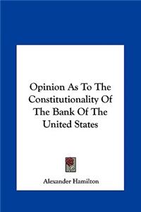 Opinion as to the Constitutionality of the Bank of the United States