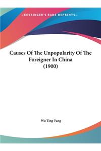 Causes Of The Unpopularity Of The Foreigner In China (1900)