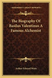 The Biography Of Basilus Valentinus A Famous Alchemist