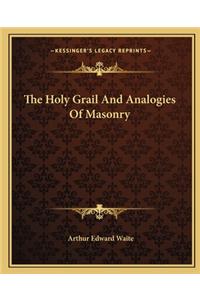 The Holy Grail and Analogies of Masonry