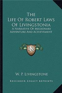 Life of Robert Laws of Livingstonia