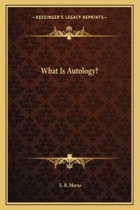 What Is Autology?