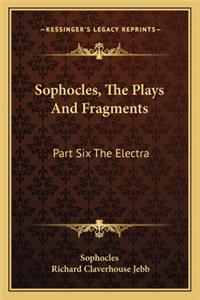 Sophocles, the Plays and Fragments