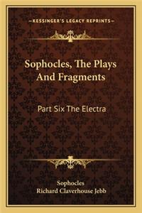 Sophocles, the Plays and Fragments