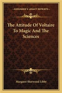 Attitude of Voltaire to Magic and the Sciences