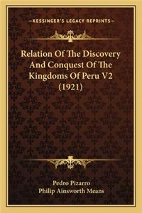 Relation Of The Discovery And Conquest Of The Kingdoms Of Peru V2 (1921)