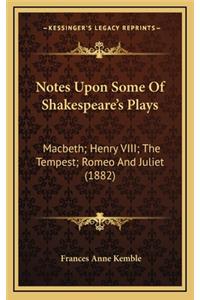 Notes Upon Some of Shakespeare's Plays