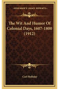 The Wit and Humor of Colonial Days, 1607-1800 (1912)