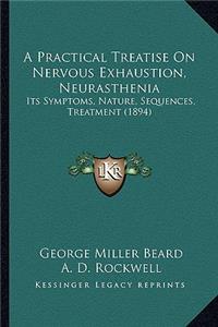 Practical Treatise on Nervous Exhaustion, Neurasthenia