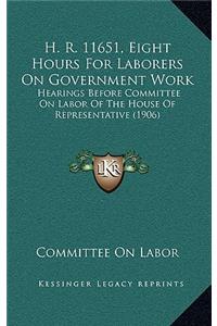 H. R. 11651, Eight Hours for Laborers on Government Work