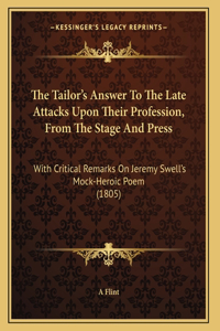 The Tailor's Answer To The Late Attacks Upon Their Profession, From The Stage And Press