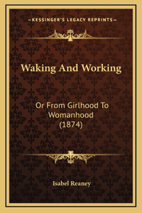 Waking and Working