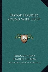 Pastor Naudie's Young Wife (1899)