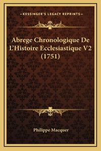 Abrege Chronologique De L'Histoire Ecclesiastique V2 (1751)