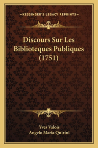 Discours Sur Les Biblioteques Publiques (1751)