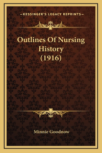 Outlines Of Nursing History (1916)