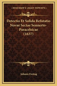 Detectio Et Solida Refutatio Novae Sectae Sennerto-Paracelsicae (1637)