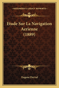 Etude Sur La Navigation Aerienne (1889)