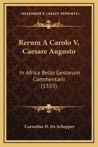 Rerum A Carolo V, Caesare Augusto