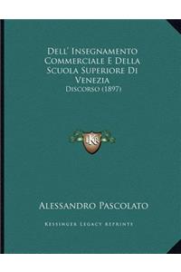 Dell' Insegnamento Commerciale E Della Scuola Superiore Di Venezia