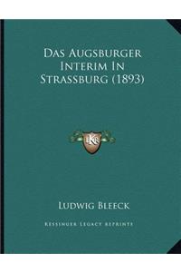 Das Augsburger Interim In Strassburg (1893)