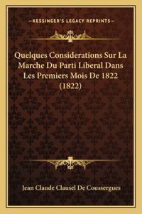 Quelques Considerations Sur La Marche Du Parti Liberal Dans Les Premiers Mois De 1822 (1822)