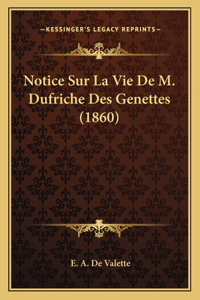 Notice Sur La Vie De M. Dufriche Des Genettes (1860)