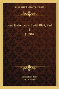 Eene Halve Eeuw, 1848-1898, Part 1 (1898)