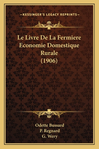 Livre De La Fermiere Economie Domestique Rurale (1906)