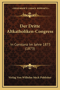 Der Dritte Altkatholiken-Congress
