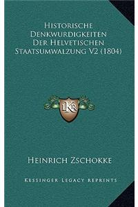 Historische Denkwurdigkeiten Der Helvetischen Staatsumwalzung V2 (1804)