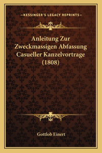 Anleitung Zur Zweckmassigen Abfassung Casueller Kanzelvortrage (1808)
