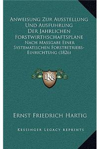 Anweisung Zur Ausstellung Und Ausfuhrung Der Jahrlichen Forstwirthschaftsplane