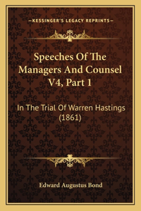 Speeches Of The Managers And Counsel V4, Part 1